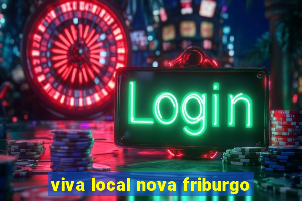 viva local nova friburgo